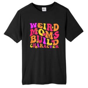 Groovy Weird Moms Build Character Mother's Day ( On Back) Tall Fusion ChromaSoft Performance T-Shirt