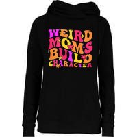 Groovy Weird Moms Build Character Mother's Day ( On Back) Womens Funnel Neck Pullover Hood