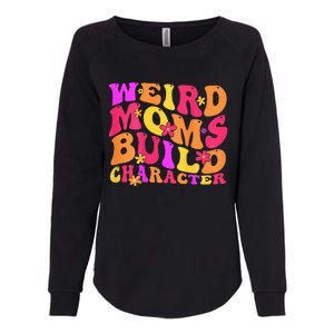 Groovy Weird Moms Build Character Mother's Day ( On Back) Womens California Wash Sweatshirt