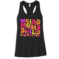 Groovy Weird Moms Build Character Mother's Day ( On Back) Women's Racerback Tank