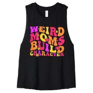 Groovy Weird Moms Build Character Mother's Day ( On Back) Women's Racerback Cropped Tank