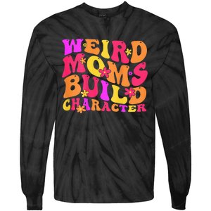 Groovy Weird Moms Build Character Mother's Day ( On Back) Tie-Dye Long Sleeve Shirt