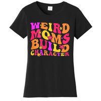 Groovy Weird Moms Build Character Mother's Day ( On Back) Women's T-Shirt