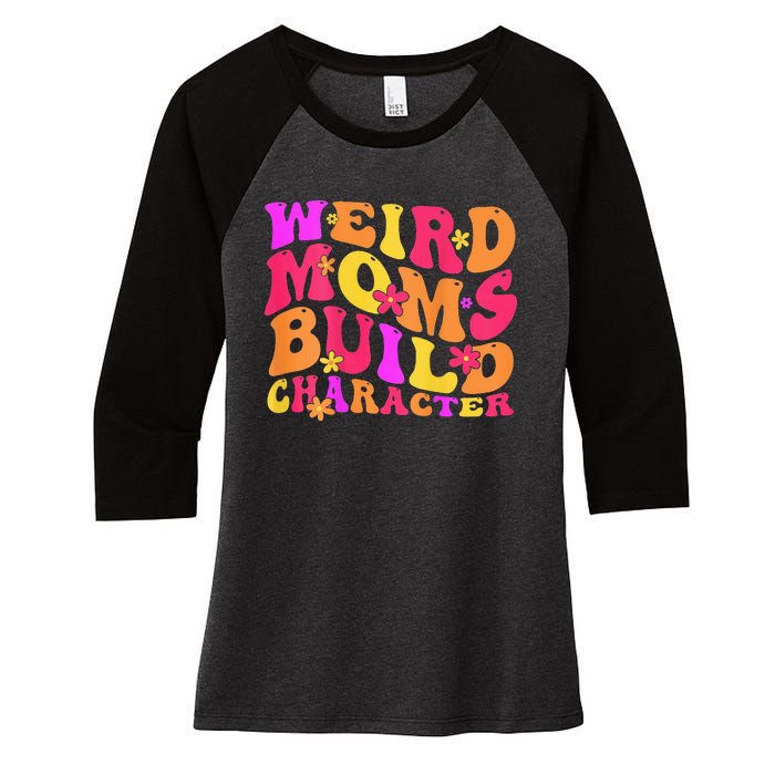 Groovy Weird Moms Build Character Mother's Day ( On Back) Women's Tri-Blend 3/4-Sleeve Raglan Shirt