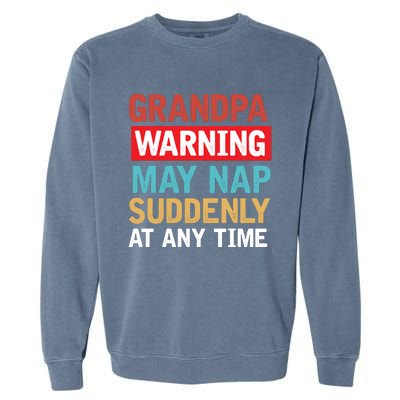 Grandpa Warning May Nap Suddenly Gift Vintage Garment-Dyed Sweatshirt