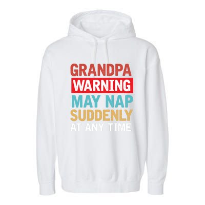 Grandpa Warning May Nap Suddenly Gift Vintage Garment-Dyed Fleece Hoodie