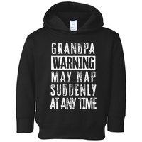 Grandpa Warning May Nap Suddenly At Any Time Toddler Hoodie