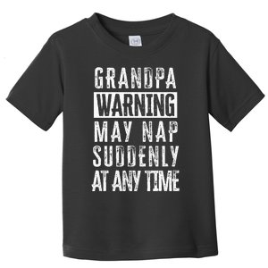 Grandpa Warning May Nap Suddenly At Any Time Toddler T-Shirt