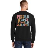 Groovy Weird Moms Build Character Funny , Overstimulated Mom (Back) Sweatshirt