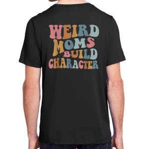 Groovy Weird Moms Build Character Funny , Overstimulated Mom (Back) Adult ChromaSoft Performance T-Shirt