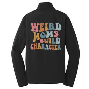 Groovy Weird Moms Build Character Funny , Overstimulated Mom (Back) Core Soft Shell Jacket