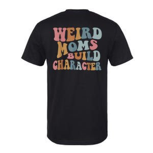 Groovy Weird Moms Build Character Funny , Overstimulated Mom (Back) Softstyle CVC T-Shirt