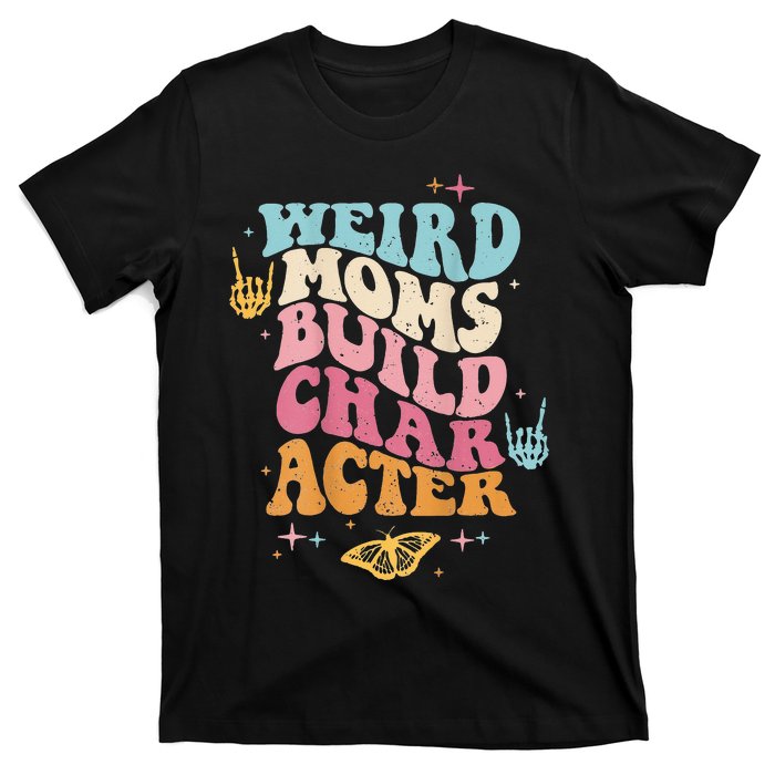 Groovy Weird Moms Build Character, Overstimulated Mom (Back) T-Shirt