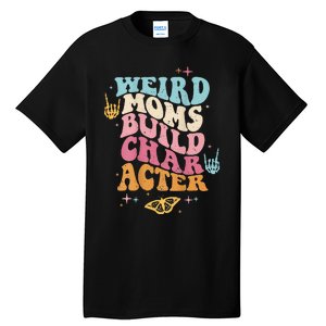 Groovy Weird Moms Build Character, Overstimulated Mom (Back) Tall T-Shirt