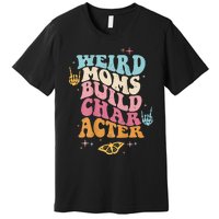 Groovy Weird Moms Build Character, Overstimulated Mom (Back) Premium T-Shirt