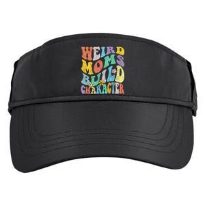 Groovy Weird Moms Build Character Mothers Day Funny Matching Adult Drive Performance Visor