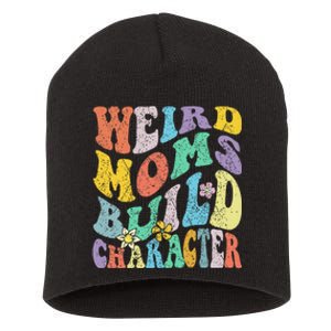 Groovy Weird Moms Build Character Mothers Day Funny Matching Short Acrylic Beanie