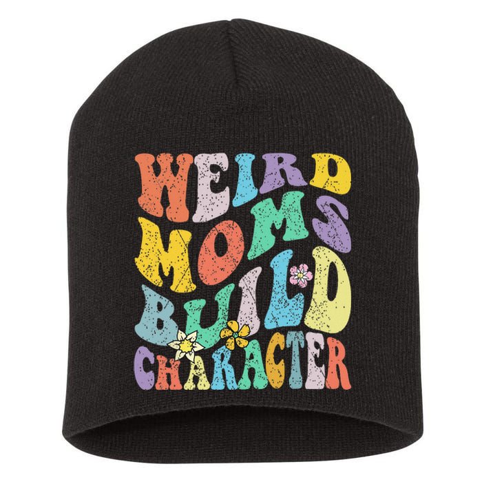 Groovy Weird Moms Build Character Mothers Day Funny Matching Short Acrylic Beanie