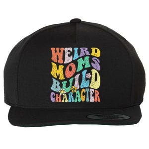 Groovy Weird Moms Build Character Mothers Day Funny Matching Wool Snapback Cap