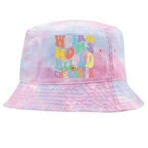 Groovy Weird Moms Build Character Mothers Day Funny Matching Tie-Dyed Bucket Hat