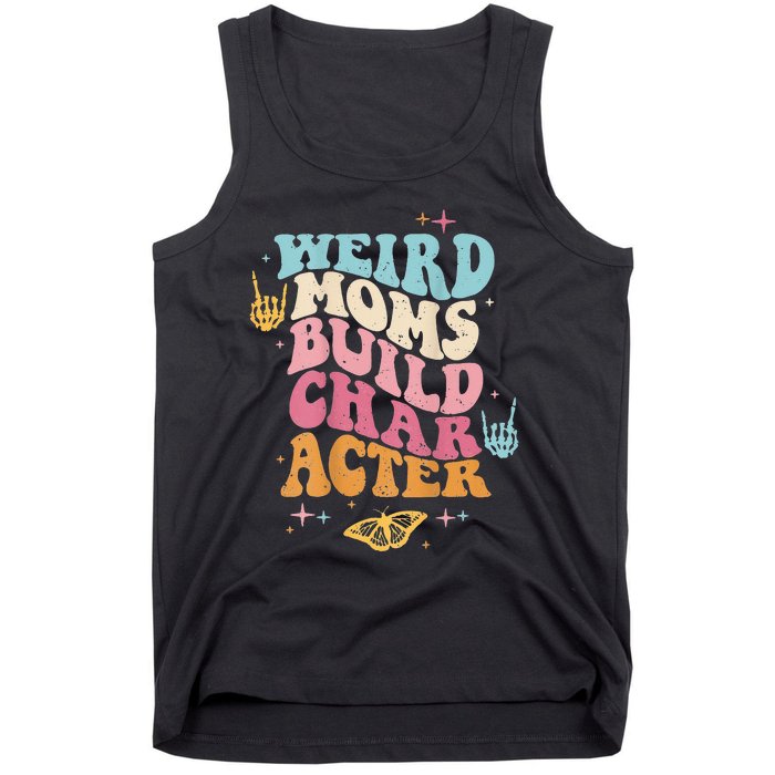 Groovy Weird Moms Build Character, Overstimulated Mom Tank Top