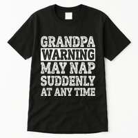 Grandpa Warning May Nap Suddenly At Any Time Papa Tall T-Shirt