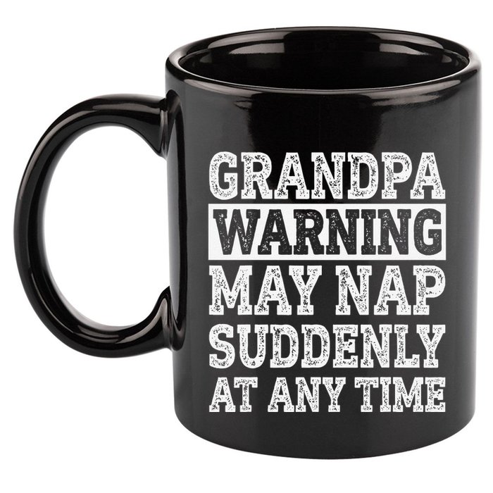 Grandpa Warning May Nap Suddenly At Any Time Papa 11oz C Handle Ceramic Mug