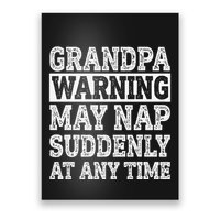 Grandpa Warning May Nap Suddenly At Any Time Papa Poster