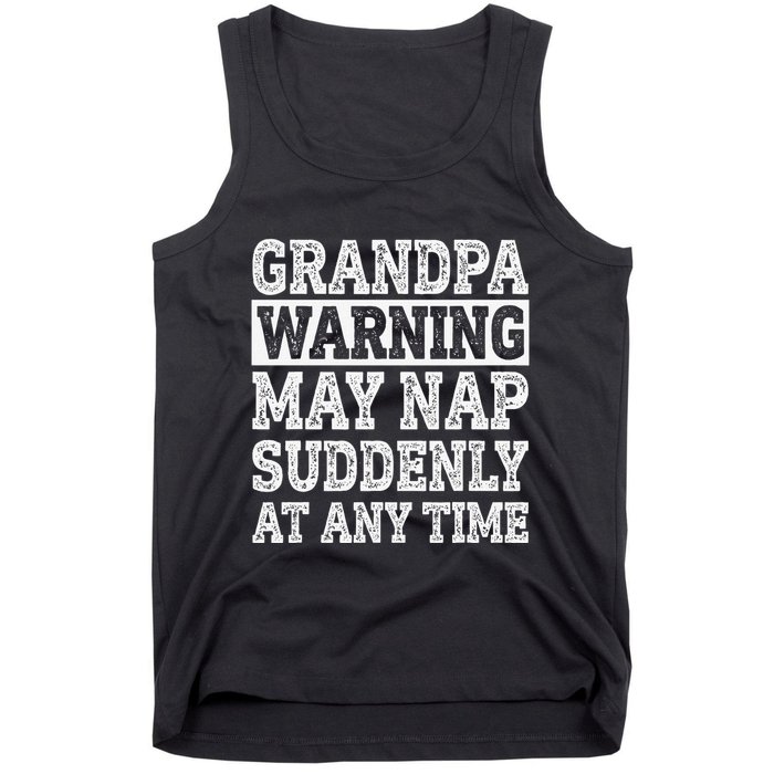 Grandpa Warning May Nap Suddenly At Any Time Papa Tank Top