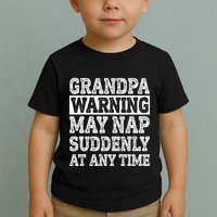 Grandpa Warning May Nap Suddenly At Any Time Papa Toddler T-Shirt