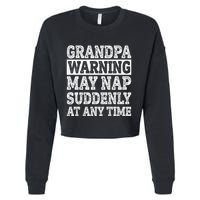 Grandpa Warning May Nap Suddenly At Any Time Papa Cropped Pullover Crew