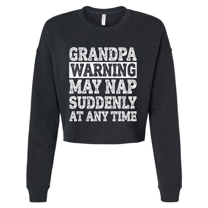 Grandpa Warning May Nap Suddenly At Any Time Papa Cropped Pullover Crew