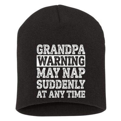 Grandpa Warning May Nap Suddenly At Any Time Papa Short Acrylic Beanie