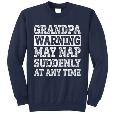 Grandpa Warning May Nap Suddenly At Any Time Papa Sweatshirt