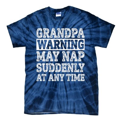 Grandpa Warning May Nap Suddenly At Any Time Papa Tie-Dye T-Shirt