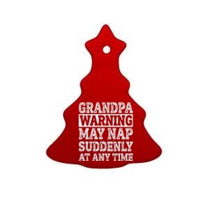 Grandpa Warning May Nap Suddenly At Any Time Papa Ceramic Tree Ornament