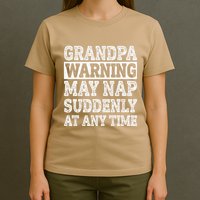 Grandpa Warning May Nap Suddenly At Any Time Papa T-Shirt