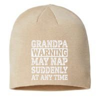 Grandpa Warning May Nap Suddenly At Any Time Papa Sustainable Beanie
