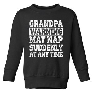 Grandpa Warning May Nap Suddenly At Any Time Toddler Sweatshirt