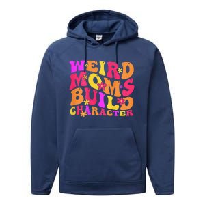 Groovy Weird Moms Build Character Mother's Day ( On Back) Performance Fleece Hoodie