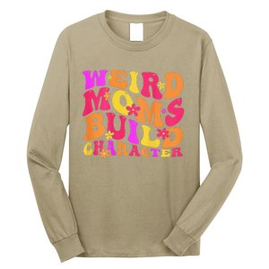 Groovy Weird Moms Build Character Mother's Day ( On Back) Long Sleeve Shirt