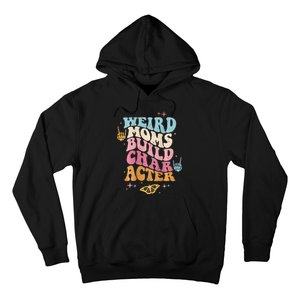 Groovy Weird Moms Build Character, Overstimulated Mom Hoodie