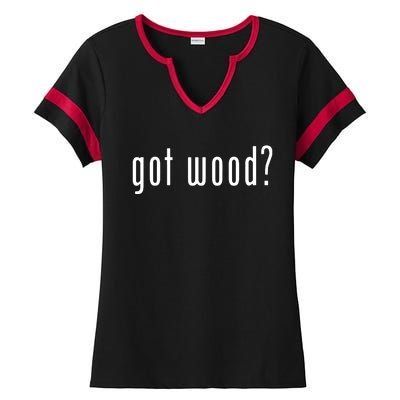 Got Wood Novelty Gift Saying Funny Woodworking Ladies Halftime Notch Neck Tee