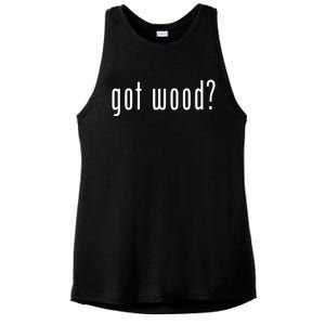 Got Wood Novelty Gift Saying Funny Woodworking Ladies PosiCharge Tri-Blend Wicking Tank