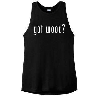 Got Wood Novelty Gift Saying Funny Woodworking Ladies PosiCharge Tri-Blend Wicking Tank