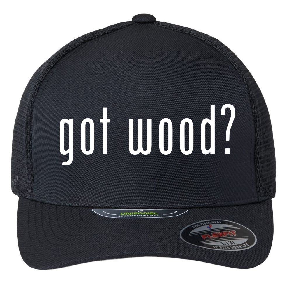 Got Wood Novelty Gift Saying Funny Woodworking Flexfit Unipanel Trucker Cap
