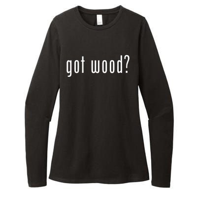 Got Wood Novelty Gift Saying Funny Woodworking Womens CVC Long Sleeve Shirt