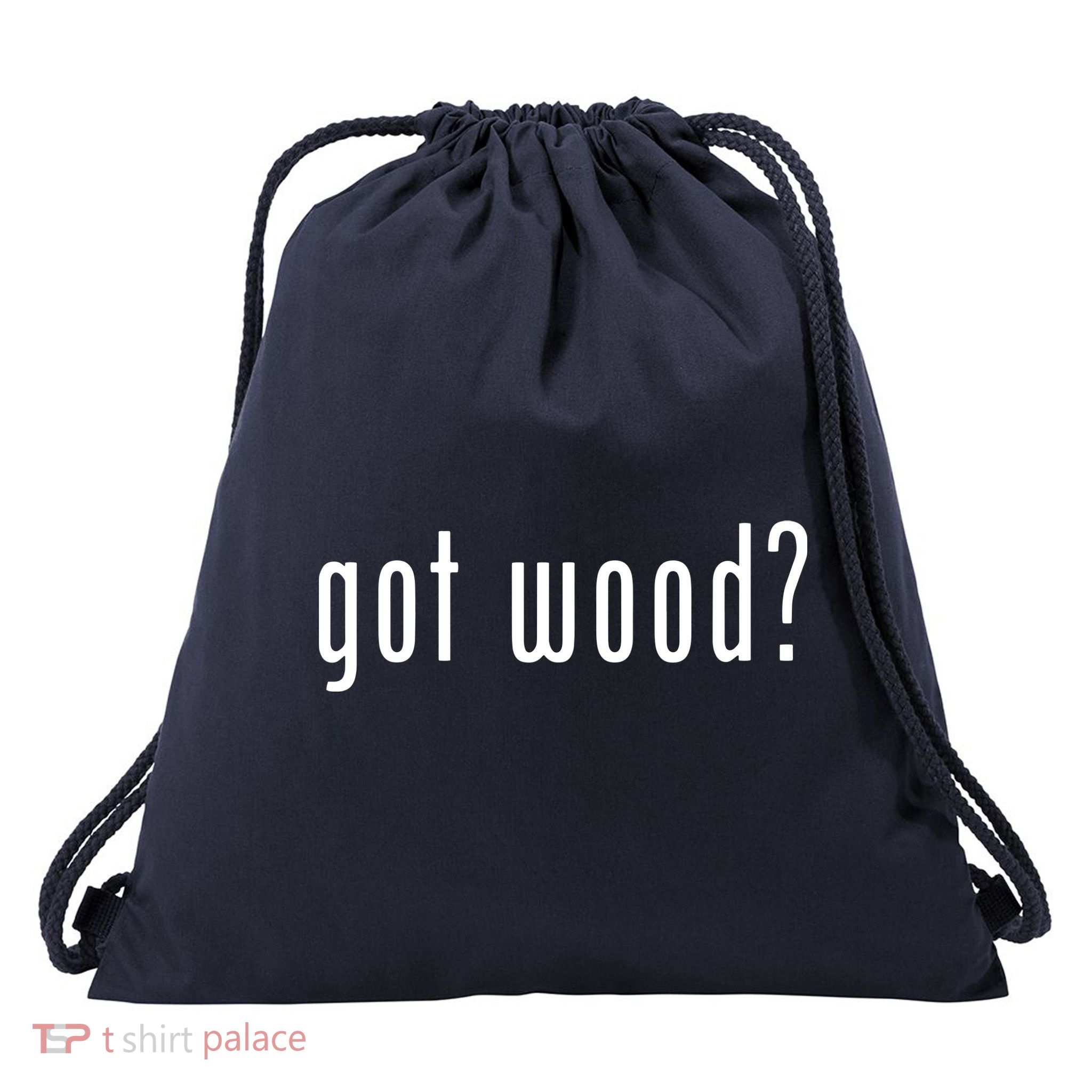 Got Wood Novelty Gift Saying Funny Woodworking Drawstring Bag