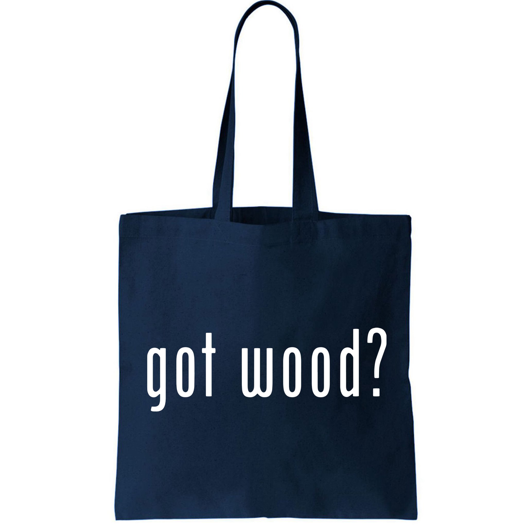 Got Wood Novelty Gift Saying Funny Woodworking Bag