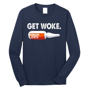 Get Woke Narcan Drug Long Sleeve Shirt